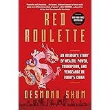 Red Roulette: An Insider's Story of Wealth, Power, Corruption, and Vengeance in Today's China