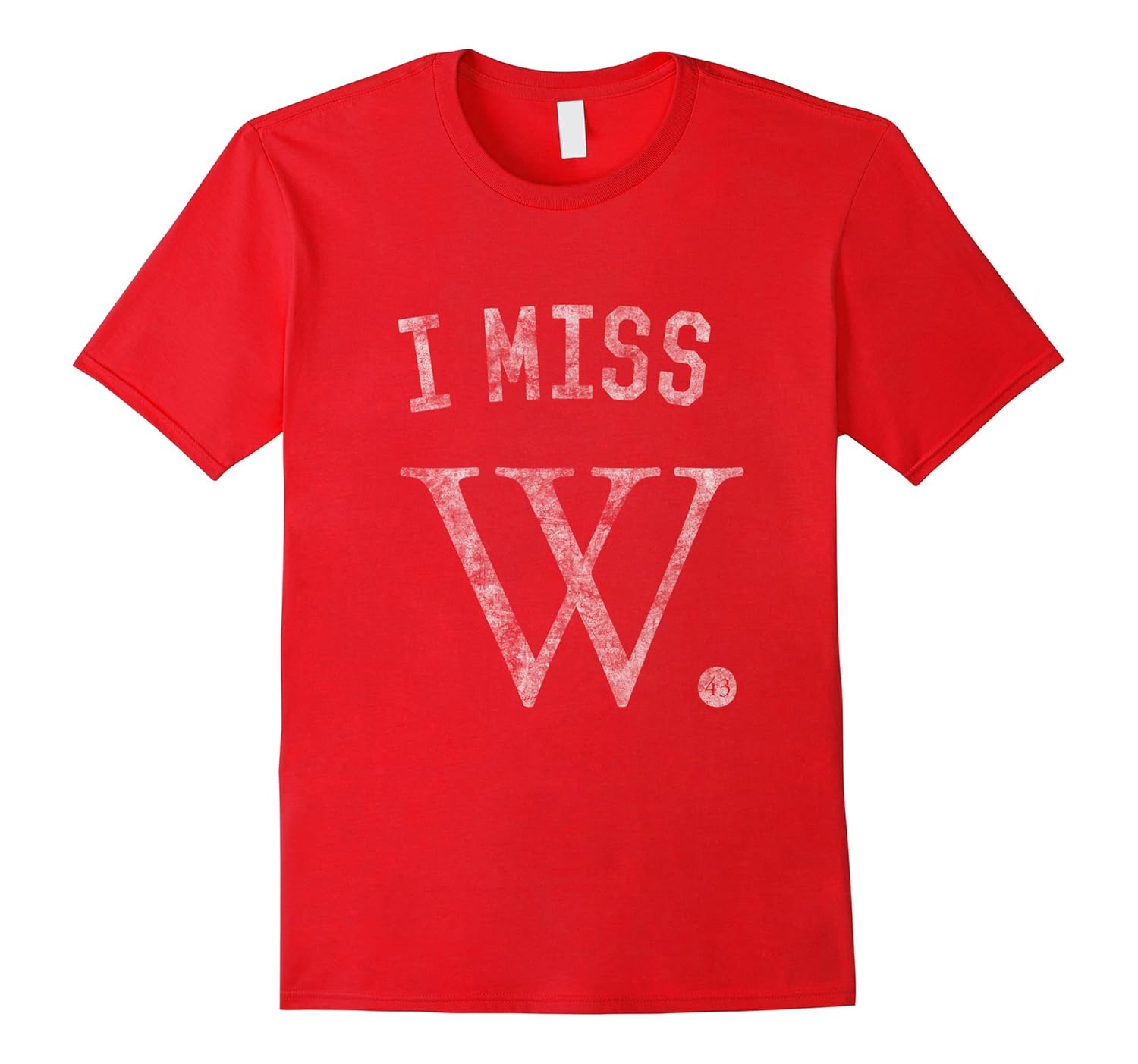 I Miss W George Bush T-Shirt-ANZ