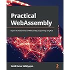 Practical WebAssembly: Explore the fundamentals of WebAssembly programming using Rust