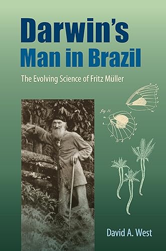 Download Darwin's Man in Brazil: The Evolving Science of Fritz Müller PDF