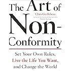 The Art of Non-Conformity: Set Your Own Rules, Live the Life You Want, and Change the World (Perigee Book.)