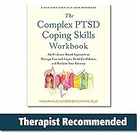 The Complex PTSD Coping Skills Workbook: An Evidence-Based Approach to Manage Fear and Anger, Build Confidence, and Reclaim Y