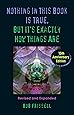 Nothing in This Book Is True, But It's Exactly How Things Are, 15th Anniversary Edition