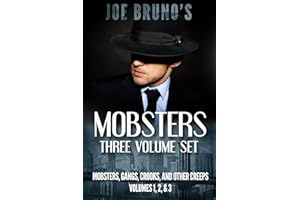 Joe Bruno's Mobsters - Three Volume Set - "Mobsters, Gangs, Crooks, and Other Creeps Volumes 1, 2, & 3"