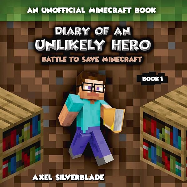 Amazon Com Diary Of An Unlikely Hero Battle To Save Minecraft Unofficial Minecraft Book Series Book 1 Audible Audio Edition Axel Silverblade John York Charlie Creative Lab Ltd Audible Audiobooks