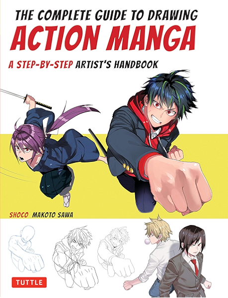 The Complete Guide To Drawing Action Manga A Step By Step Artist S Handbook Kindle Edition By Shoco Sawa Makoto Arts Photography Kindle Ebooks Amazon Com