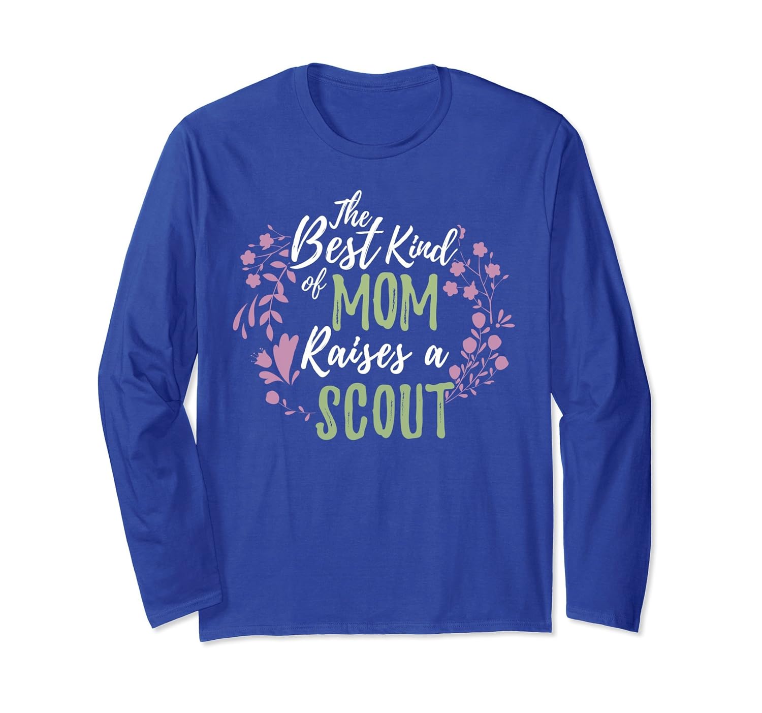 Best Kind Of Mom Raises A Scout Long Sleeve Mother Day Gifts-anz