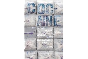 Cocaine: The Global Reach of the World's Most Lucrative Illicit Drug