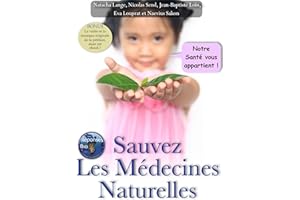 Sauvez les médecines naturelles (French Edition)
