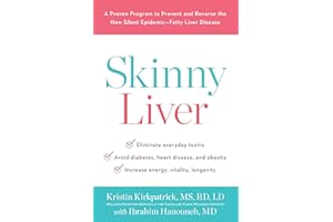 Skinny Liver: A Proven Program to Prevent and Reverse the New Silent Epidemic-Fatty Liver Disease