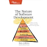 The Nature of Software Development: Keep It Simple, Make It Valuable, Build It Piece by Piece