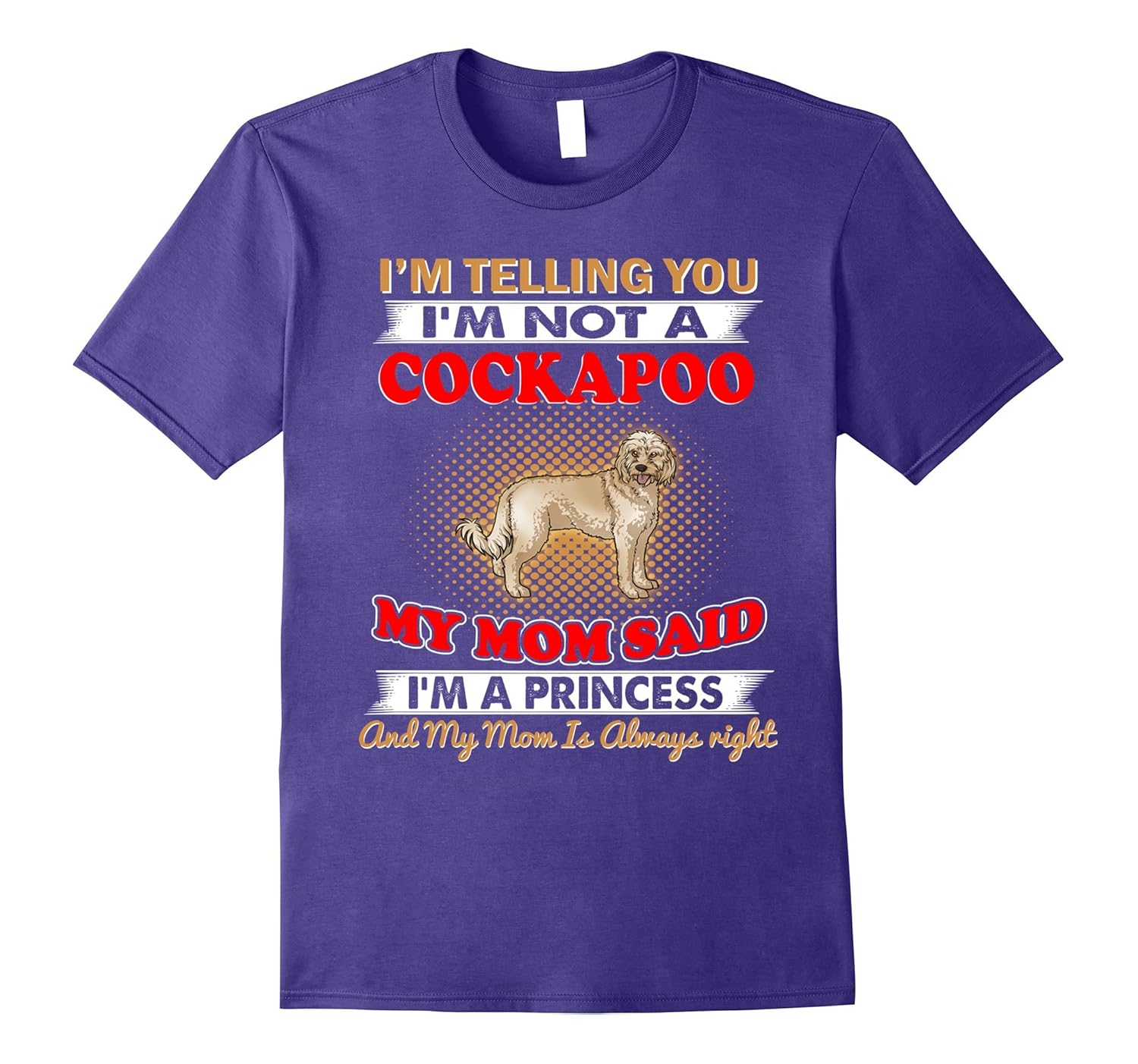 I'm Telling You I'm Not A Cockapoo T-Shirt-ANZ