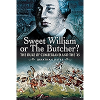 Sweet William or the Butcher?: The Duke of Cumberland and the '45 book cover Sweet William or the Butcher?: The Duke of Cumberland and the '45 book cover