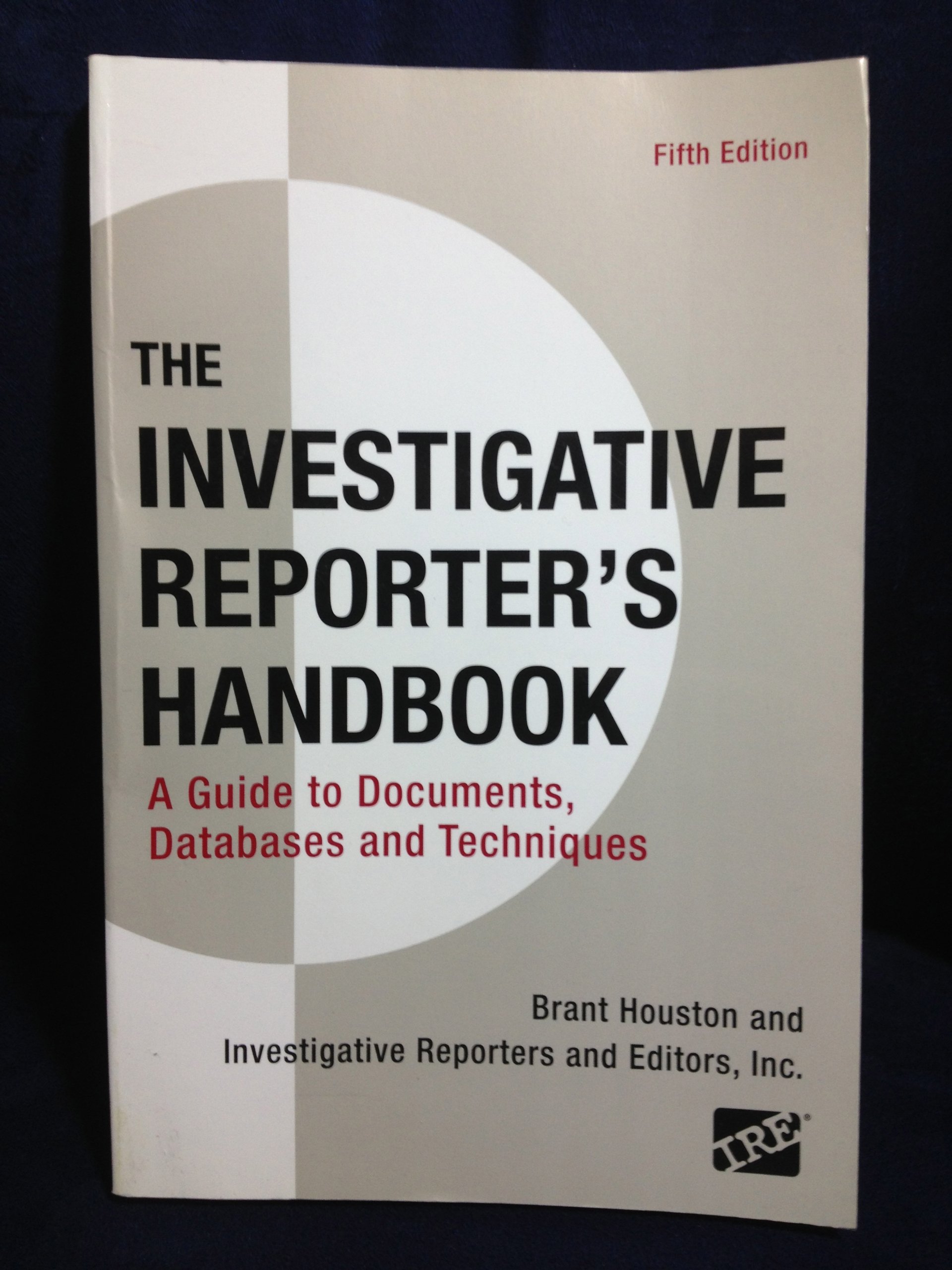 Investigative Reporter's Handbook
