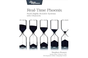 Real-Time Phoenix: Build Highly Scalable Systems with Channels
