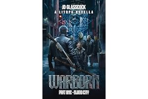 Warborn -- Part 1 -- Blood City: A LitRPG Post Apocalyptic Fantasy Novella (Warborn -- The Novellas)