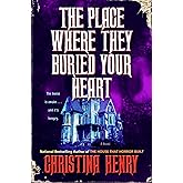 The Place Where They Buried Your Heart