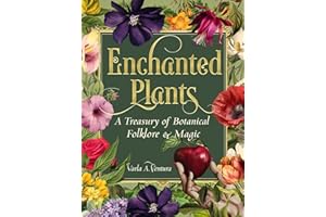 Enchanted Plants: A Treasury of Botanical Folklore and Magic