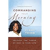 Commanding Your Morning: Unleash the Power of God in Your Life