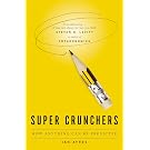Super Crunchers: How Anything Can Be Predicted