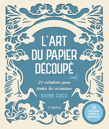Download L'art du papier découpé : 24 créations pour toutes les occasions, avec 48 patrons prêts à découper PDF