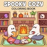 Spooky Cozy: Cute & Simple Coloring Book for Adults and Teens Featuring Adorable Characters, Creepy Creatures and Cozy Hygge