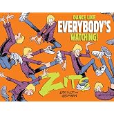 Dance Like Everybody's Watching!: A Zits Treasury