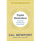 Digital Minimalism: Choosing a Focused Life in a Noisy World