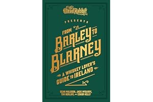 From Barley to Blarney: A Whiskey Lover's Guide to Ireland