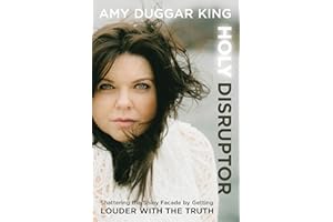 Holy Disruptor: Shattering the Shiny Facade by Getting Louder with the Truth