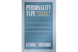 Personality Type: An Owner's Manual: A Practical Guide to Understanding Yourself and Others Through Typology (Jung on the Hudson Book Series)