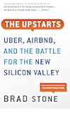 The Upstarts: How Uber, Airbnb, and the Killer Companies of the New Silicon Valley Are Changing the World
