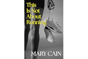 This Is Not About Running: A Memoir