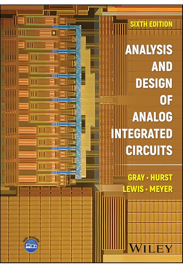 Analysis and Design of Analog Integrated Circuits: Gray, Paul R