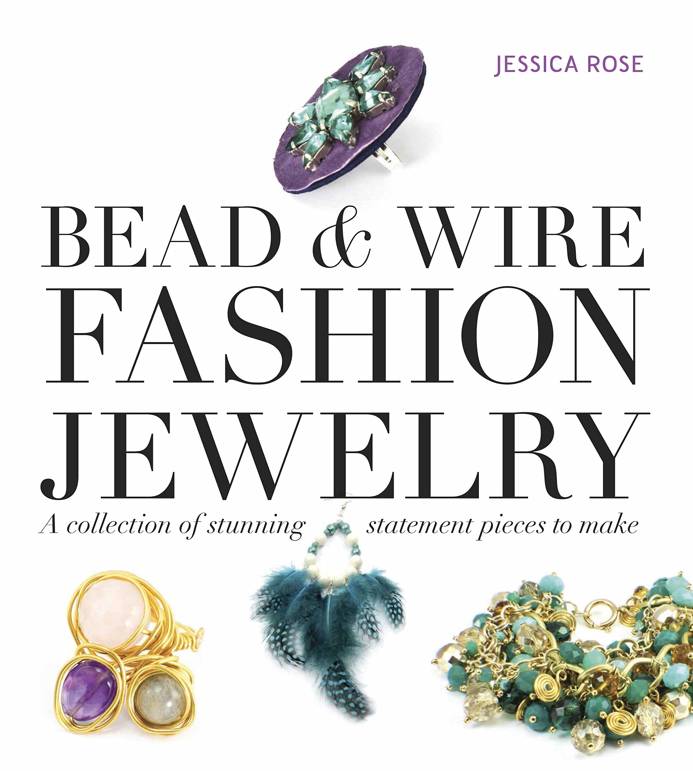 Bead \u0026 Wire Fashion Jewelry: A 