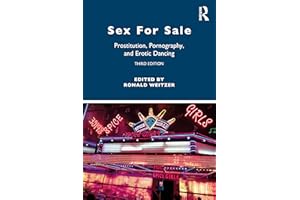 Sex For Sale: Prostitution, Pornography, and Erotic Dancing