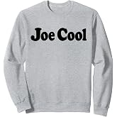 JOE COOL Sweatshirt