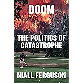 Doom: The Politics of Catastrophe