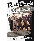 Rat Pack Confidential: Frank, Dean, Sammy, Peter, Joey and the Last Great Show Biz Party