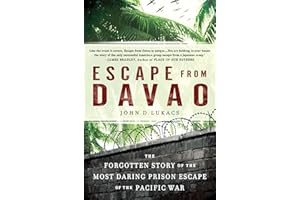 Escape From Davao: The Forgotten Story of the Most Daring Prison Break of the Pacific War