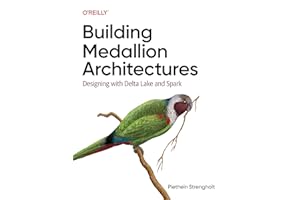 Building Medallion Architectures: Designing with Delta Lake and Spark