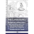 The Lotus Sutra - Saddharma-Pundarika: The Lotus of the True Law - The Ancient Mahayana Buddhist Text, Complete