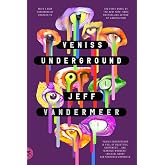 Veniss Underground: A Novel