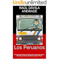 Los Peruanos: Ensayo. Costumbres e historia de los peruanos. Vicios, defectos y virtudes. ¿Cuándo se jodió el Perú… book cover