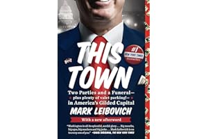 This Town: Two Parties and a Funeral-Plus, Plenty of Valet Parking!-in America's Gilded Capital