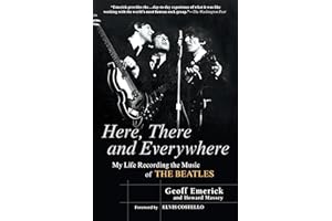 Here, There and Everywhere: My Life Recording the Music of the Beatles