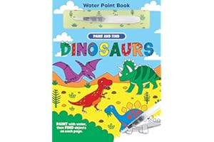 Paint and Find Dinosaurs - Children's Board Book - Water Colors (Paint & Find: Water Paint Board Books with Brush Pen)