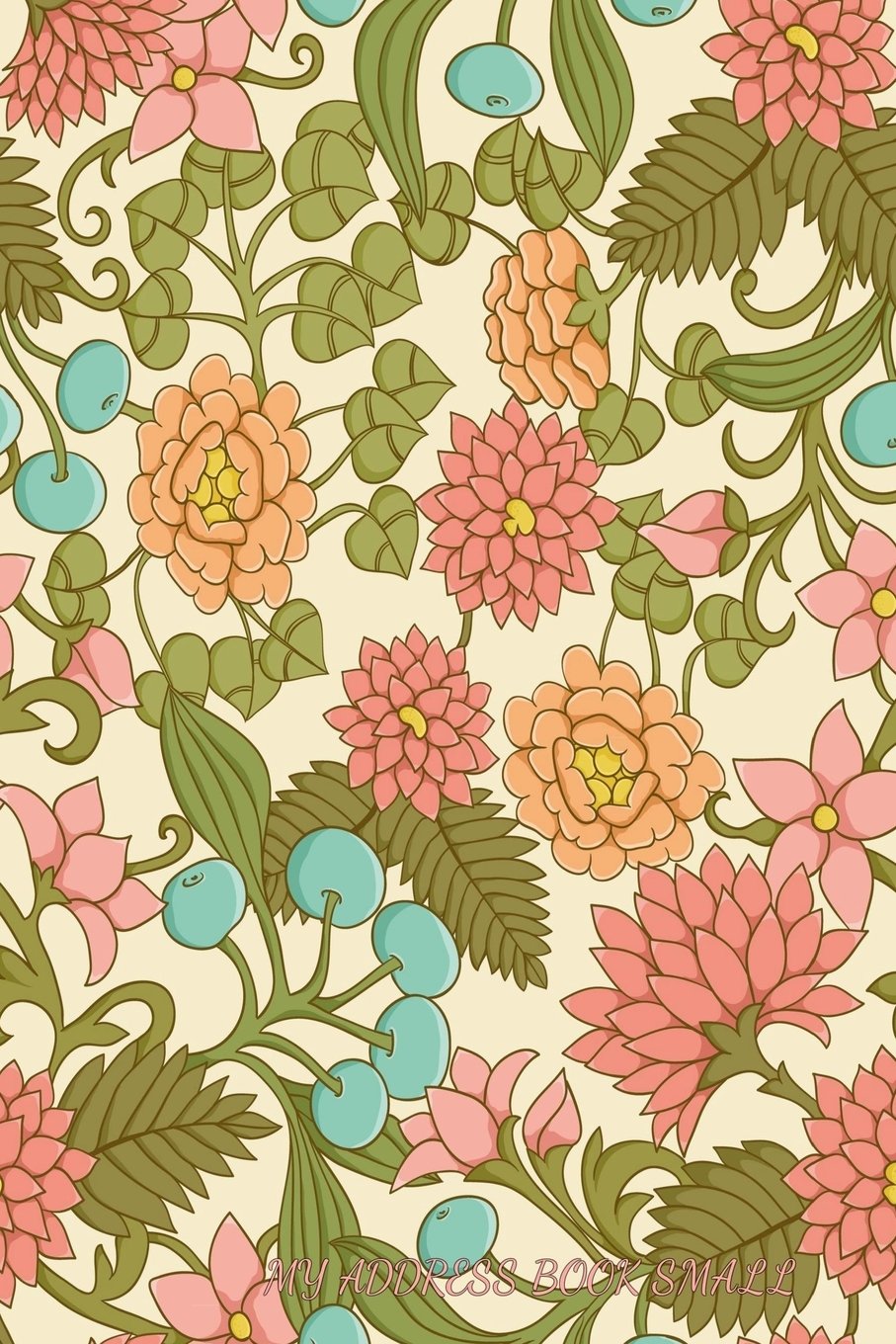 My Address Book Small: Small Address Book Floral Design A5 (6 x 9 Inches) Organizer Alphabetical Addresses, Phone Numbers, Emails, Journal - Notebook: Volume 8