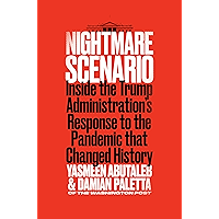 Nightmare Scenario: Inside the Trump Administration's Response to the Pandemic That Changed History
