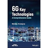 6G Key Technologies: A Comprehensive Guide (IEEE Press)